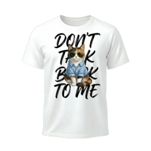 Tricou Unisex Don't Talk back